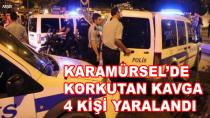 Karamürsel'de Korkutan Kavga 4 Yaralı