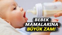 Bebek mamalarına büyük zam!